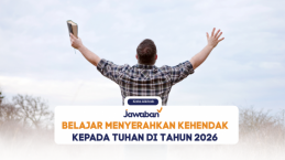 Belajar Menyerahkan Kehendak kepada Tuhan di Tahun 2026