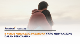 8 Kunci Mengasihi Pasangan yang Menyakitimu dalam Pernikahan