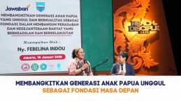 Membangkitkan Generasi Anak Papua Unggul sebagai Fondasi Masa Depan