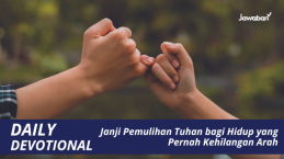 Janji Pemulihan Tuhan bagi Hidup yang Pernah Kehilangan Arah