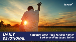 Ketaatan yang Tidak Terlihat namun Berkenan di Hadapan Tuhan