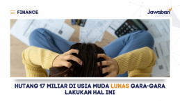 Hutang 17 Miliar di Usia Muda Lunas Gara-Gara Lakukan Hal Ini