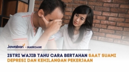 Istri Wajib Tahu Cara Bertahan Saat Suami Depresi dan Kehilangan Pekerjaan