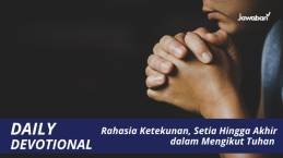 Rahasia Ketekunan Setia Hingga Akhir dalam Mengikut Tuhan