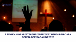 7 Teknologi Kristen Ini Diprediksi Mengubah Cara Gereja Beribadah di 2026