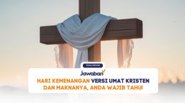 Hari Kemenangan Versi Umat Kristen dan Maknanya, Anda Wajib Tahu!