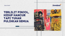 Terlilit Pinjol, Hidup Hancur Tapi Tuhan Pulihkan Semua