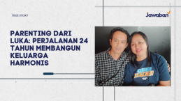 Parenting dari Luka: Perjalanan 24 Tahun Membangun Keluarga Harmonis