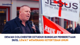 Dewan Colchester Dituduh Bungkam Pemberitaan Injil Lewat Wewenang Ketertiban Umum