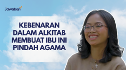 Kebenaran dalam Alkitab Membuat Ibu Ini Pindah Agama
