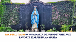 Tak Perlu Jauh! 10 Goa Maria di Jabodetabek Jadi Favorit Ziarah Bulan Maria