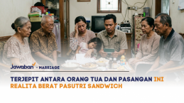 Terjepit Antara Orang Tua dan Pasangan Ini Realita Berat Pasutri Sandwich