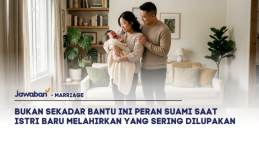 Bukan Sekadar Bantu Ini Peran Suami Saat Istri Baru Melahirkan yang Sering Dilupakan