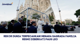 Rekor Dunia Terpecahkan! Menara Sagrada Familia Resmi Diberkati Paus