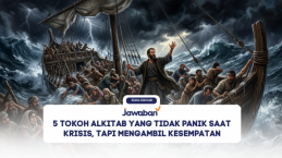 5 Tokoh Alkitab yang Tidak Panik Saat Krisis, Tapi Mengambil Kesempatan