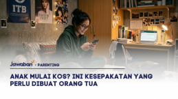 Anak Mulai Kos? Ini Kesepakatan yang Perlu Dibuat Orang Tua