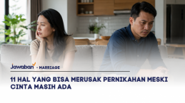 11 Hal yang Bisa Merusak Pernikahan Meski Cinta Masih Ada