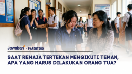 Saat Remaja Tertekan Mengikuti Teman, Apa yang Harus Dilakukan Orang Tua?