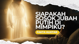 Sosok Berjubah Putih dalam Mimpi, Siapakah Dia?