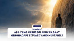 Apa yang Harus Dilakukan Saat Menghadapi Situasi yang Mustahil?