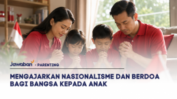 Mengajarkan Nasionalisme dan Berdoa bagi Bangsa kepada Anak
