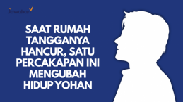 Saat Rumah Tangganya Hancur, Satu Percakapan Mengubah Hidup Yohan