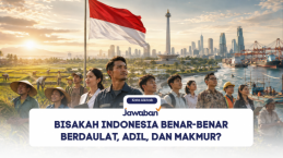 Bisakah Indonesia Benar-Benar Berdaulat, Adil, dan Makmur?