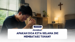 Apakah Doa Kita Selama Ini Membatasi Tuhan?