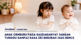 Anak Cemburu pada Saudaranya? Jangan Tunggu Sampai Rasa Iri Berubah Jadi Benci