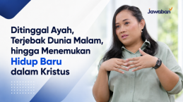 Ditinggal Ayah, Terjebak Dunia Malam, hingga Menemukan Hidup Baru dalam Kristus
