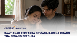 Saat Anak Terpaksa Dewasa Karena Orang Tua Sedang Berduka
