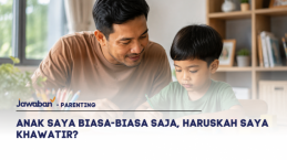Anak Saya Biasa-Biasa Saja, Haruskah Saya Khawatir?