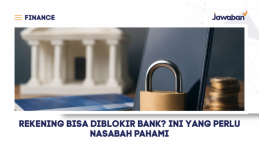 Rekening Bisa Diblokir Bank? Ini yang Perlu Nasabah Pahami