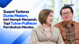 Suami Terlena Dunia Malam, Istri Hampir Menyerah, Tapi Tuhan Pulihkan Pernikahan Mereka
