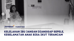 Kelelahan Ibu Jangan Dianggap Sepele, Keselamatan Anak Bisa Ikut Terancam