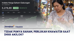 Tidak Punya Saham, Perlukah Khawatir Saat IHSG Anjlok?