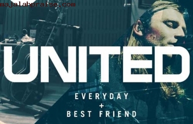 Hillsong United : Everyday+Best Friend, Album 2 in 1 yang Sedap Didengar !