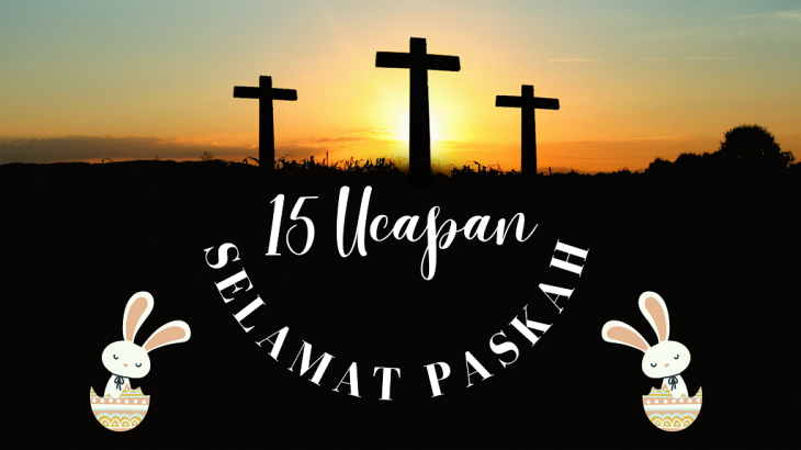 Bingung Mau Kirim Ucapan Apa Saat Paskah Nanti? Berikut 15 Ucapan Yang Bisa Kamu Gunakan!