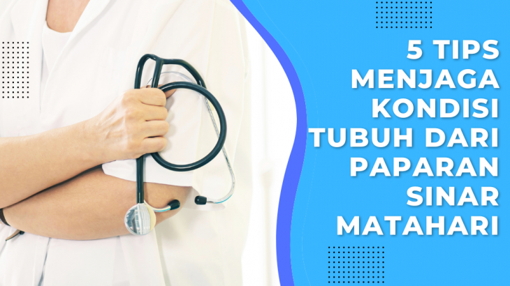 5 Tips Agar Tubuh Kamu Tetap Aman Saat Terpapar Cuaca Panas