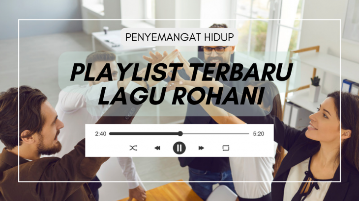 10 Lagu Rohani sebagai Penyemangat Hidup