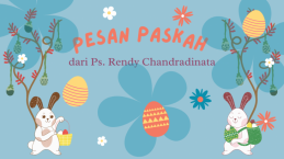 Pesan Paskah dari Ps. Rendy Chandradinata: Kebangkitan Kristus Mengubah Hidup Kita!