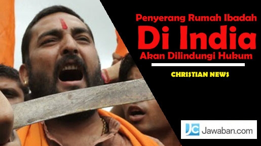 Penyerang Rumah Ibadah Di India Akan Dilindungi Hukum