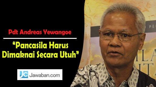 Andreas Yewangoe: Pancasila Harus Dimaknai Secara Utuh