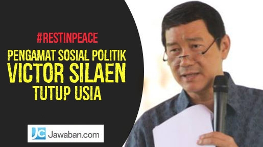 Pengamat Sosial Politik, Victor Silaen Tutup Usia