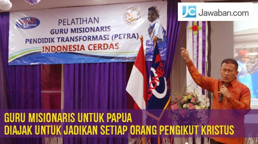 Guru Misionaris ke Papua, Diajak Jadikan Tiap Orang Pengikut Kristus