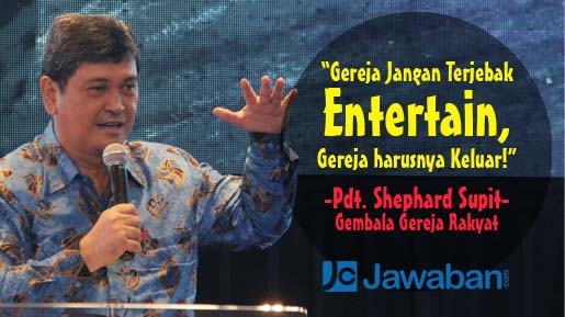 Pendeta Shephard Supit: Gereja Jangan Terjebak Entertain, Keluarlah!