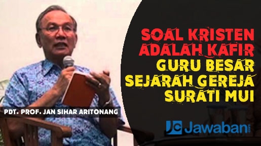 Soal Kristen adalah Kafir, Guru Besar Sejarah Gereja Surati MUI