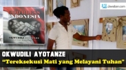 Okwudili Ayotanze, Tereksekusi Mati yang Melayani Tuhan (2)