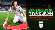 Andranik Teymourian, Kapten Kristen Pertama di Timnas Iran