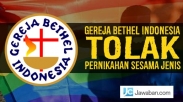 Gereja Bethel Indonesia Tolak Pernikahan Sesama Jenis